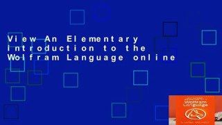 View An Elementary Introduction to the Wolfram Language online