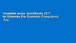 Complete acces  QuickBooks 2017 for Dummies (For Dummies (Computers))  Any Format