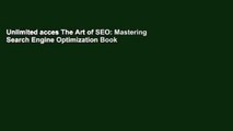 Unlimited acces The Art of SEO: Mastering Search Engine Optimization Book