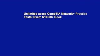 Unlimited acces CompTIA Network+ Practice Tests: Exam N10-007 Book