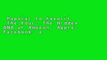 Popular to Favorit  The Four: The Hidden DNA of Amazon, Apple, Facebook, and Google  Best Sellers