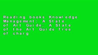 Reading books Knowledge Management: A State of Art Guide: A State of the Art Guide free of charge