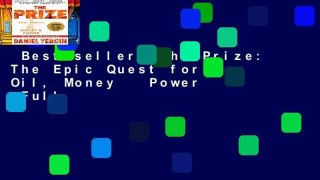 Best seller  The Prize: The Epic Quest for Oil, Money   Power  Full