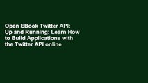 Open EBook Twitter API: Up and Running: Learn How to Build Applications with the Twitter API online