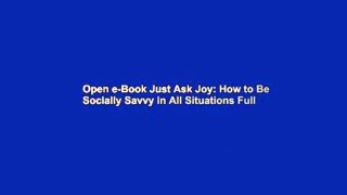 Open e-Book Just Ask Joy: How to Be Socially Savvy in All Situations Full