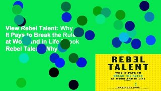 View Rebel Talent: Why It Pays to Break the Rules at Work and in Life Ebook Rebel Talent: Why It