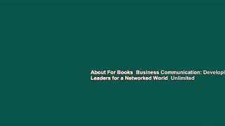 About For Books  Business Communication: Developing Leaders for a Networked World  Unlimited