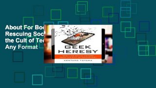About For Books  Geek Heresy: Rescuing Social Change from the Cult of Technology  Any Format