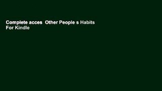 Complete acces  Other People s Habits  For Kindle