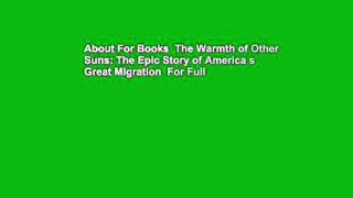 About For Books  The Warmth of Other Suns: The Epic Story of America s Great Migration  For Full