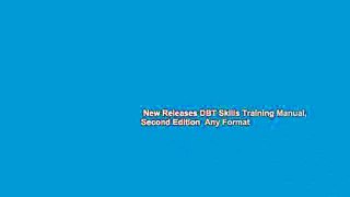 New Releases DBT Skills Training Manual, Second Edition  Any Format