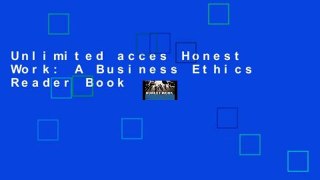Unlimited acces Honest Work: A Business Ethics Reader Book