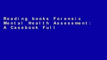 Reading books Forensic Mental Health Assessment: A Casebook Full access