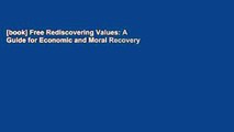 [book] Free Rediscovering Values: A Guide for Economic and Moral Recovery