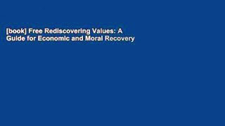 [book] Free Rediscovering Values: A Guide for Economic and Moral Recovery