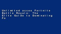 Unlimited acces Fortnite Battle Royale: The Elite Guide to Dominating Fortnite with Advanced Tips