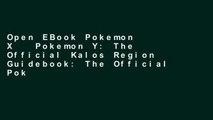 Open EBook Pokemon X   Pokemon Y: The Official Kalos Region Guidebook: The Official Pokemon