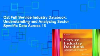 Get Full Service Industry Databook: Understanding and Analyzing Sector Specific Data Across 15