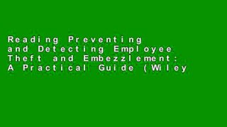 Reading Preventing and Detecting Employee Theft and Embezzlement: A Practical Guide (Wiley