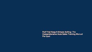 Full Trial Keep It Simple Selling: The Comprehensive Auto Sales Training Manual For Ipad