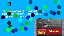 Complete acces  Professional Visual Studio 2013 (Wrox Programmer to Programmer)  Unlimited