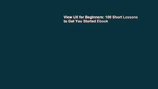 View UX for Beginners: 100 Short Lessons to Get You Started Ebook