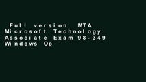 Full version  MTA Microsoft Technology Associate Exam 98-349 Windows Operating System