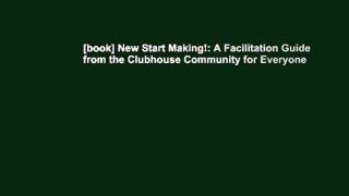[book] New Start Making!: A Facilitation Guide from the Clubhouse Community for Everyone