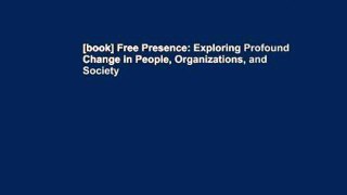 [book] Free Presence: Exploring Profound Change in People, Organizations, and Society