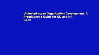 Unlimited acces Organization Development: A Practitioner s Guide for OD and HR Book