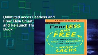 Unlimited acces Fearless and Free: How Smart Women Pivot and Relaunch Their Careers Book