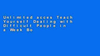 Unlimited acces Teach Yourself Dealing with Difficult People in a Week Book
