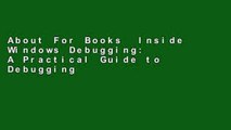 About For Books  Inside Windows Debugging: A Practical Guide to Debugging and Tracing Strategies