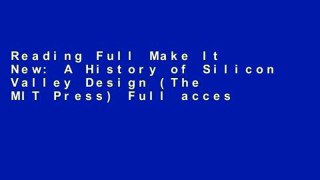 Reading Full Make It New: A History of Silicon Valley Design (The MIT Press) Full access