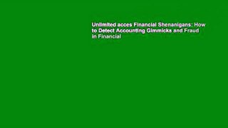 Unlimited acces Financial Shenanigans: How to Detect Accounting Gimmicks and Fraud in Financial