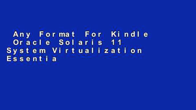 Any Format For Kindle Oracle Solaris 11 System Virtualization Essentials Review