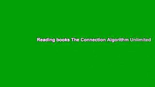 Reading books The Connection Algorithm Unlimited