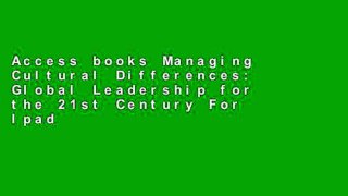 Access books Managing Cultural Differences: Global Leadership for the 21st Century For Ipad