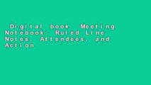 Digital book  Meeting Notebook: Ruled Line Notes, Attendees, and Action items, 8.5