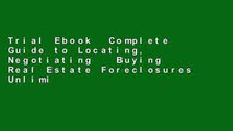 Trial Ebook  Complete Guide to Locating, Negotiating   Buying Real Estate Foreclosures Unlimited