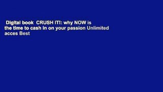 Digital book  CRUSH IT!: why NOW is the time to cash in on your passion Unlimited acces Best