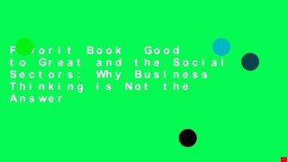 Favorit Book  Good to Great and the Social Sectors: Why Business Thinking is Not the Answer