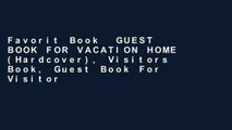 Favorit Book  GUEST BOOK FOR VACATION HOME (Hardcover), Visitors Book, Guest Book For Visitors,