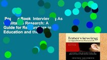Popular Book  Interviewing As Qualitative Research: A Guide for Researchers in Education and the
