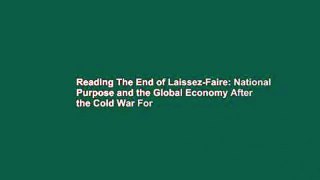 Reading The End of Laissez-Faire: National Purpose and the Global Economy After the Cold War For