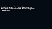 Readinging new The Future Economy and Inclusive Competitiveness: How Demographic Trends and