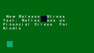 New Releases Stress Test: Reflections on Financial Crises  For Kindle