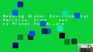 Reading Global Environmental Politics: From Person to Planet For Kindle