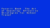 Favorit Book  The Art of Coaching: Effective Strategies for School Transformation Unlimited acces