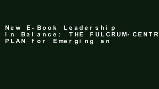New E-Book Leadership in Balance: THE FULCRUM-CENTRIC PLAN for Emerging and High Potential Leaders
